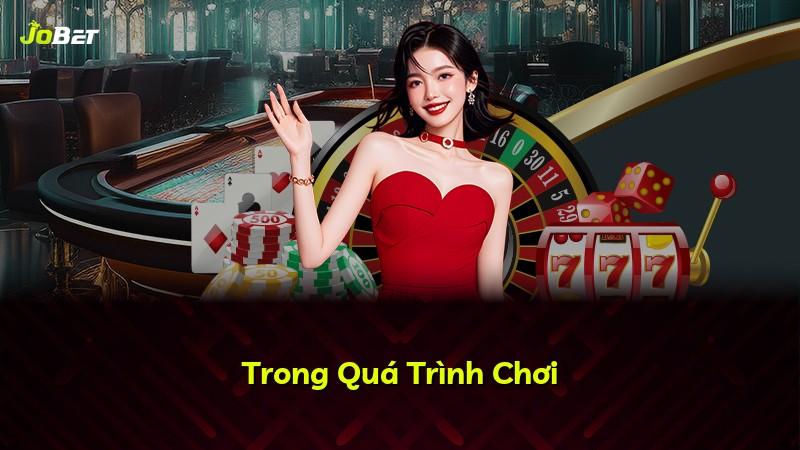 Trong Quá Trình Chơi