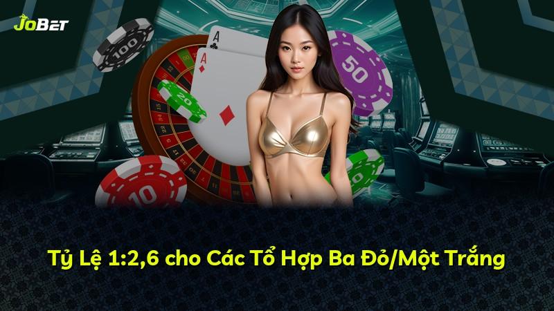 Tỷ Lệ 1:2,6 cho Các Tổ Hợp Ba Đỏ/Một Trắng