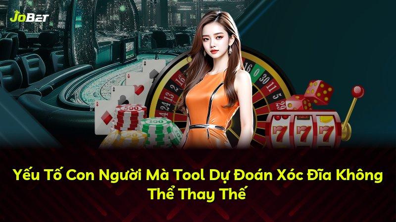 Yếu Tố Con Người Mà Tool Dự Đoán Xóc Đĩa Không Thể Thay Thế