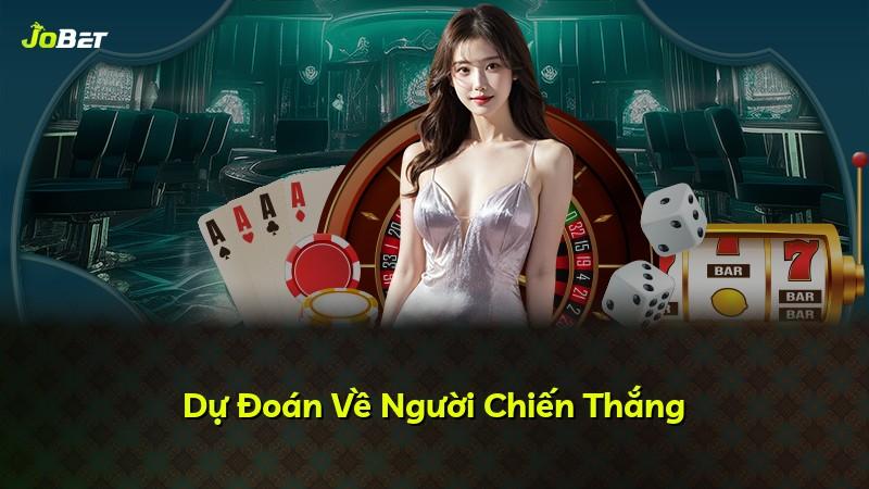 Dự Đoán Về Người Chiến Thắng